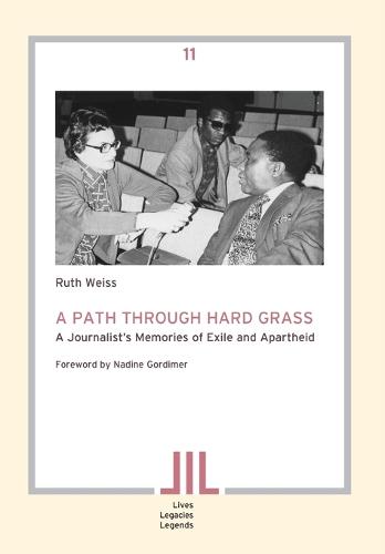 A Path Through Hard Grass: A Journalist's Memories of Exile and Apartheid (Paperback)
