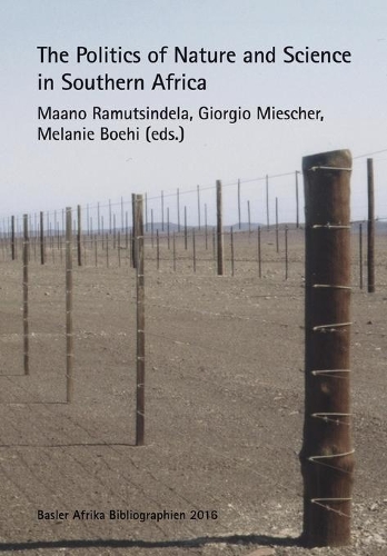 The Politics of Nature and Science in Southern Africa (Paperback)