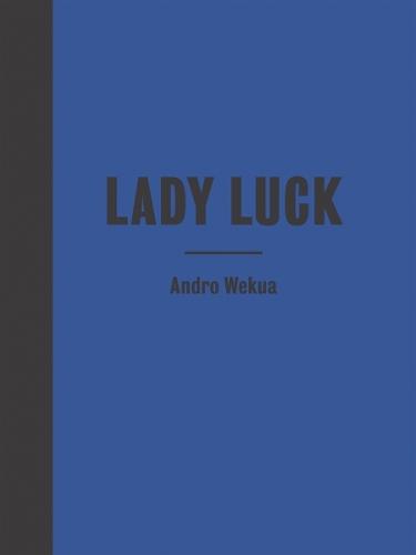 Andro Wekua: Lady Luck (Hardback)