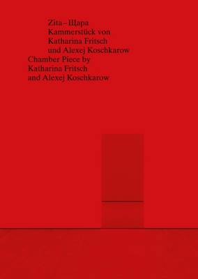 Katharina Fritsch and Alexej Koschkarow: Zita, Shchara (Hardback)