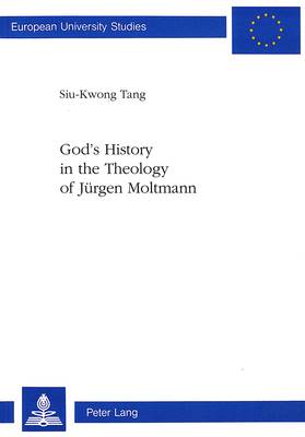 God's History in the Theology of Jurgen Moltmann - European University Studies v. 573 (Paperback)