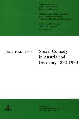 Social Comedy in Austria and Germany, 1890-1933 - Britische und Irische Studien zur Deutschen Sprache und Literatur/British and Irish Studies in German Language and Literature v. 8 (Paperback)