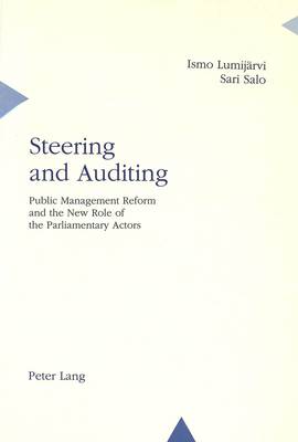Steering and Auditing: Public Management Reform and the New Role of the Parliamentary Actors (Paperback)