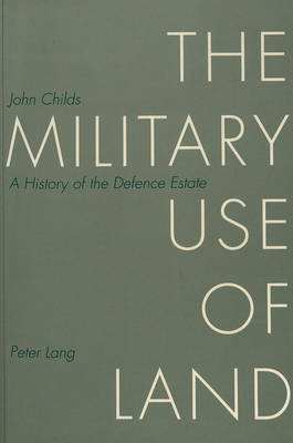 The Military Use of Land: History of the Defence Estate (Paperback)
