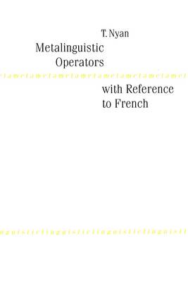 Metalinguistic Operators with Reference to French (Paperback)