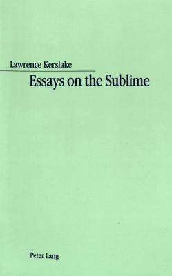 Essays on the Sublime: Analyses of French Writings on the Sublime from Boileau to La Harpe (Paperback)
