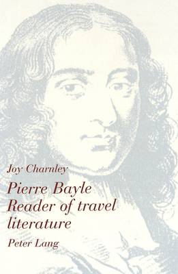 Pierre Bayle: Reader of Travel Literature (Paperback)
