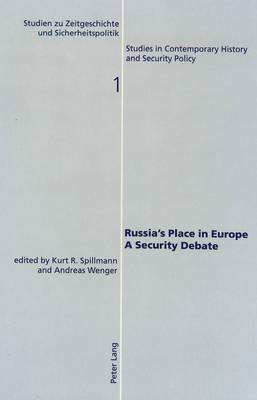 Russia's Place in Europe: A Security Debate - Studies in Contemporary History & Security Policy v. 1 (Paperback)