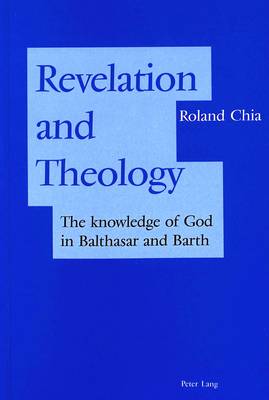 Revelation and Theology: The Knowledge of God in Balthasar and Barth (Paperback)