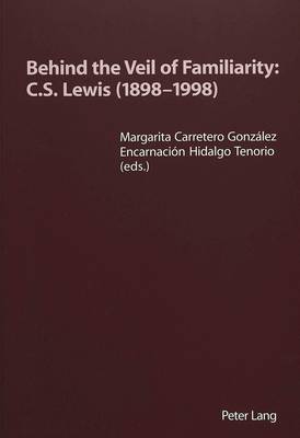 Behind the Veil of Familiarity: C.S. Lewis (1898- 1998) (Paperback)