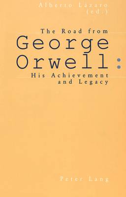 The Road from George Orwell: His Achievement and Legacy (Paperback)
