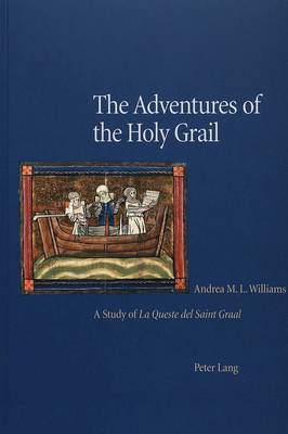 The Adventures of the Holy Grail: A Study of la Queste del Saint Graal (Paperback)