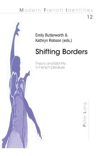 Shifting Borders: Theory and Identity in French Literature - Modern French Identities 12 (Paperback)