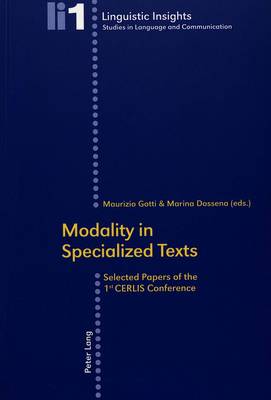 Modality in Specialized Texts: Selected Papers of the 1st CERLIS Conference - Linguistic Insights v. 1 (Paperback)