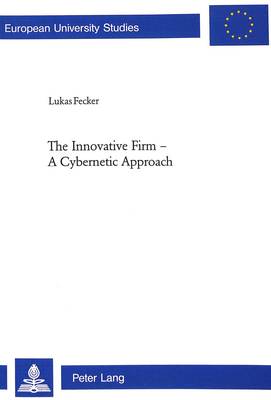 Innovative Firm - A Cybernetic Approach: 2797 (Paperback)