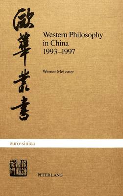 Western Philosophy in China 1993-1997: A Bibliography - Euro-sinica v. 11 (Paperback)
