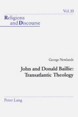 John and Donald Baillie: Transatlantic Theology - Religions and Discourse 10 (Paperback)