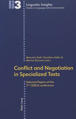 Conflict and Negotiation in Specialized Texts: Selected Papers of the 2nd CERLIS Conference - Linguistic Insights 3 (Paperback)