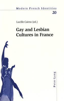 Gay and Lesbian Cultures in France - Modern French Identities v. 20 (Paperback)