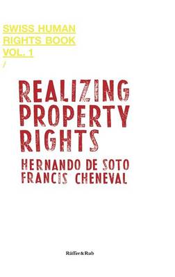 Realizing Property Rights - Swiss Human Rights Book 01 (Hardback)