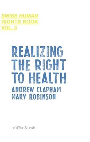 Realizing the Right to Health - Swiss Human Rights Book 3 (Hardback)