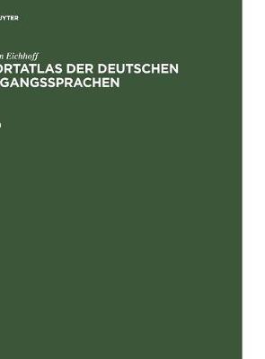 J rgen Eichhoff: Wortatlas Der Deutschen Umgangssprachen. Band 1 (Hardback)