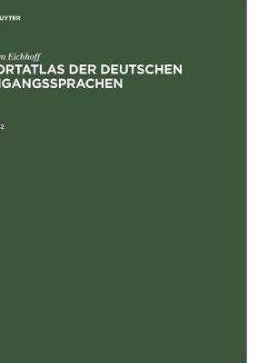 J rgen Eichhoff: Wortatlas Der Deutschen Umgangssprachen. Band 2 (Hardback)