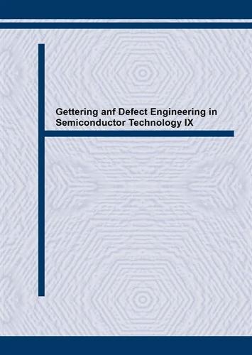 Gettering and Defect Engineering in Semiconductor Technology: GADEST 2001 - Solid State Phenomena v. 82-84 (Hardback)