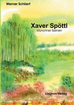 Xaver Spoettl - Munchner Szenen (Paperback)