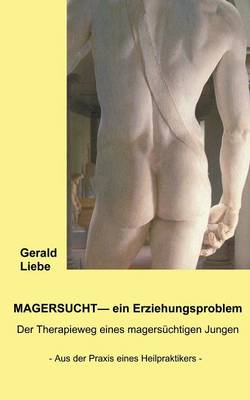 Magersucht - Ein Erziehungsproblem (Paperback)