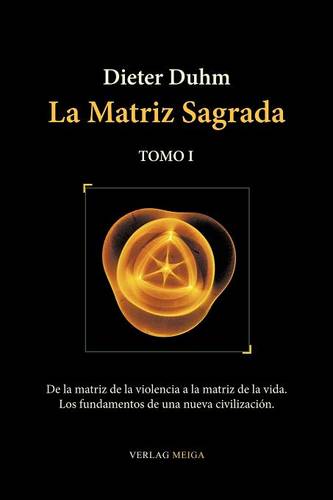 La Matriz Sagrada - Tomo I (Paperback)