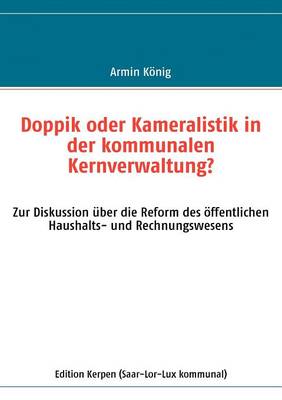 Doppik Oder Kameralistik in Der Kommunalen Kernverwaltung? (Paperback)