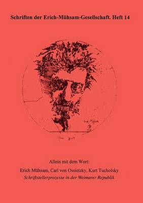 Allein Mit Dem Wort: Erich M Hsam, Carl Von Ossietzky, Kurt Tucholsky (Paperback)