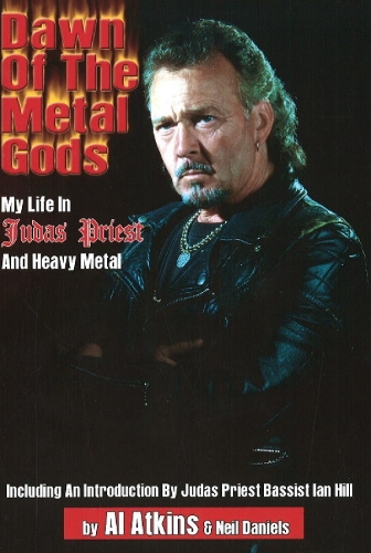 Dawn of the Metal Gods: My Life in Judas Priest and Heavy Metal (Paperback)