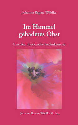 Im Himmel Gebadetes Obst (Paperback)