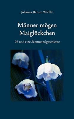 Mnner Mgen Maiglckchen (Paperback)