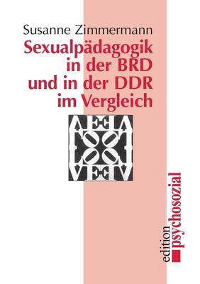 Sexualpadagogik in Der Brd Und in Der Ddr Im Vergleich (Paperback)