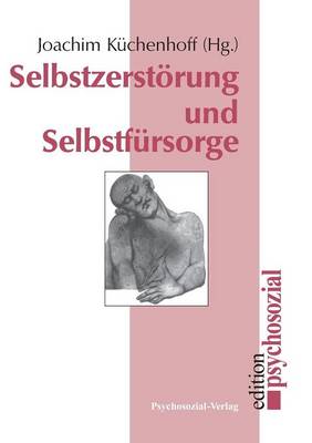 Selbstzerstorung Und Selbstfursorge (Paperback)