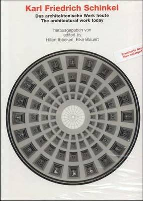 Karl Freidrich Schinkel: Das Architektonische Work Heute/The Architectural Work Today (Hardback)