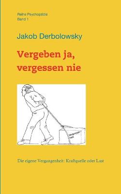 Vergeben Ja, Vergessen Nie (Paperback)