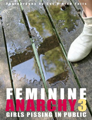 Feminine Anarchy 3: No. 3: Girls Pissing in Public (Paperback)
