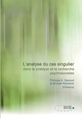 L'Analyse Du Cas Singulier Dans La Pratique Et La Recherche Psychosociales (Paperback)