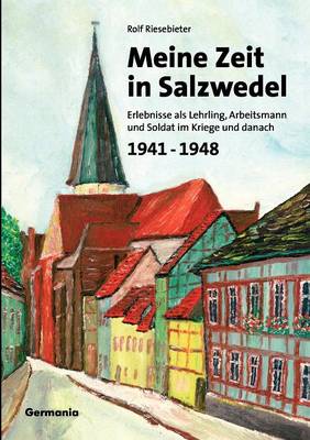 Meine Zeit in Salzwedel 1941-1948 (Paperback)