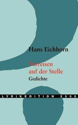 Verreisen Auf Der Stelle - Lyrikedition 2000 (Paperback)