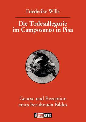 Die Todesallegorie Im Camposanto in Pisa (Paperback)