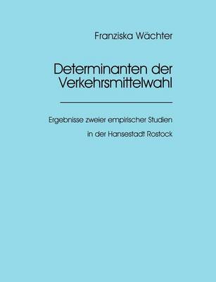 Determinanten Der Verkehrsmittelwahl (Paperback)