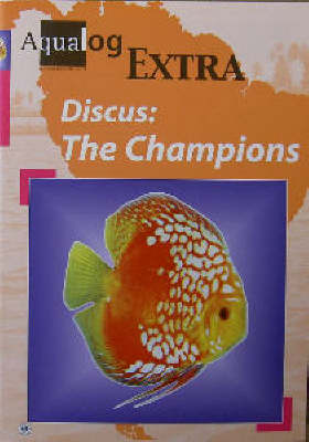 Aqualog Extra: Discus - The Champions (Paperback)