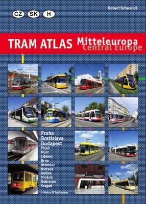 Tram Atlas Central Europe: Czech Republic, Slovakia & Hungary (Paperback)