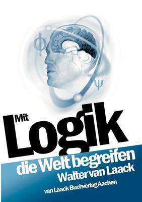 Mit Logik Die Welt Begreifen (Paperback)