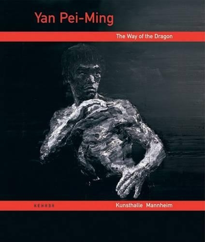 Yan Pei-Ming: The Way of the Dragon (Paperback)